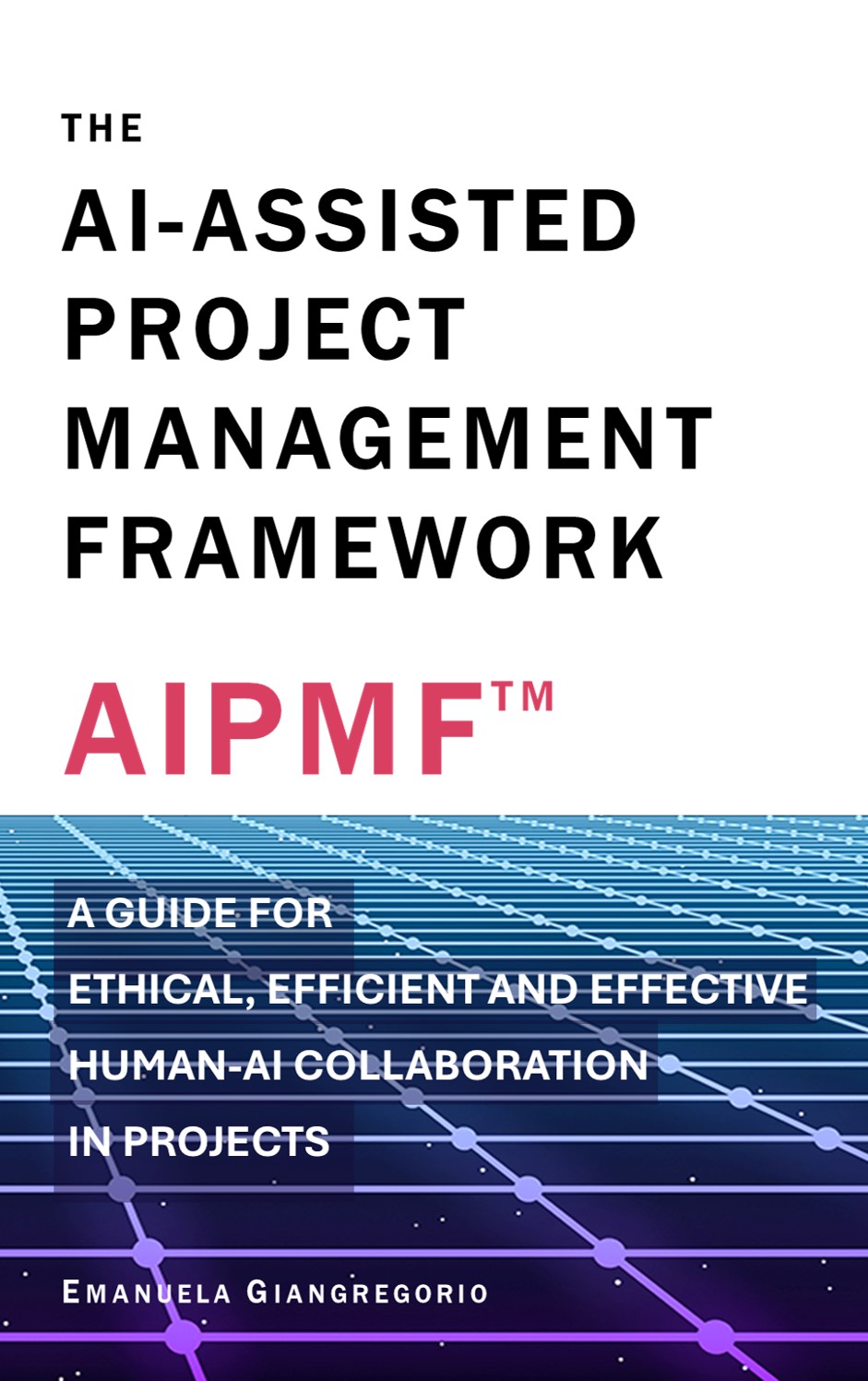 Book cover of the AI-Assisted Project Management Framework publication